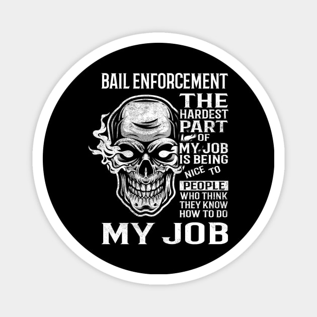 Bail Enforcement T Shirt - The Hardest Part Gift 2 Item Tee Magnet by candicekeely6155